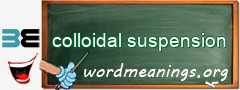 WordMeaning blackboard for colloidal suspension